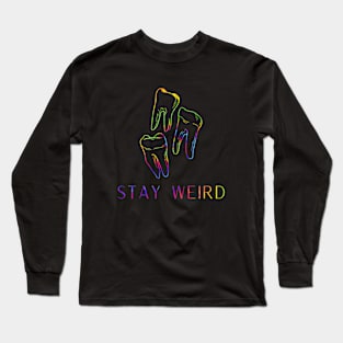 Stay Weird Long Sleeve T-Shirt